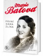 Marie Baťová První dáma Zlína - Kniha