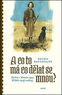 A co to má co dělat se mnou?: Zločin v březnu 1945, Příběh mojí rodiny - Kniha