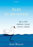 Alex za zrcadlem: Jak se čísla odrážejí v životě a život v číslech - Kniha