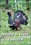 Nejen o zvěři a lovech - Kniha
