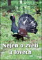 Kniha Nejen o zvěři a lovech - Kniha