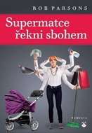 Kniha Supermatce řekni sbohem - Kniha