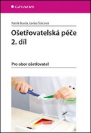 Ošetřovatelská péče 2.díl: Pro obor ošetřovatel - Kniha