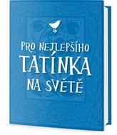 Pro nejlepšího tatínka na světě - Kniha