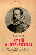 Rytíř a intelektuál: Hieronym Beck z Leopoldsdorfu a jeho knihovna - Kniha
