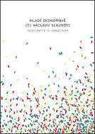 Mladí ekonomové (o) Václavu Klausovi - Kniha