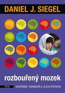 Rozbouřený mozek: Dospívání, teenageři a jejich výchova - Kniha