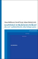 Kapitoly o právech zvířat: "My a oni" z pohledu filosofie, etiky, biologie a práva - Kniha