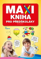 MAXI KNIHA Pro předškoláky - Kniha