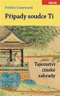 Kniha Případy soudce Ti Tajemství čínské zahrady - Kniha