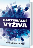 Bakteriální výživa: Revoluce v posílení vaší přirozené imunity - Kniha