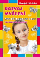Rozvoj myšlení pro děti od 5 do 8 let: pro šikovné hlavičky - Kniha