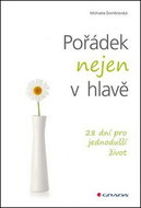 Pořádek nejen v hlavě: 28 dní pro jednodušší život - Kniha