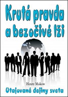 Krutá pravda a bezočivé lži: Utajované dejiny sveta - Kniha