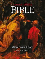 Kniha Temné dějiny Bible: Hříchy, pokušení, zrada - Kniha