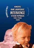 Kniha Koncepce rané logopedické intervence v České republice: Teorie, výzkum, terapie - Kniha