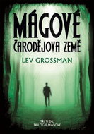 Mágové Čarodějova země: Třetí díl trilogie Mágové - Kniha