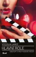 Hlavní role: Vzestupy a pády filmové hvězdy - Kniha