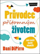 Průvodce přítomným životem: Jak využít každý okamžik - Kniha