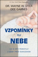 Kniha Vzpomínky na nebe: Co si děti pamatují z doby před narozením - Kniha
