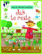 Moje první knížka Jak to roste - Kniha