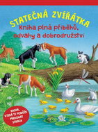 Statečná zvířátka: Kniha plná příběhů, odvahy a dobrodružství - Kniha