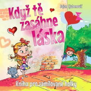 Kniha Když tě zasáhne láska: Kniha pro zamilované holky - Kniha