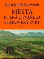 Města, která utvářela starověký svět - Kniha