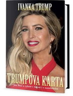 Trumpova karta: Jak hrát a vyhrát v životě i v zaměstnání - Kniha