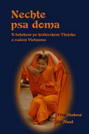 Kniha Nechte psa doma: S batohem po královském Thajsku a rudém Vietnamu - Kniha