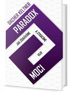 Paradox moci: Jak získáváme a ztrácíme vliv - Kniha