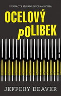 Ocelový polibek: Dvanáctý případ Lincolna Rhyma - Kniha