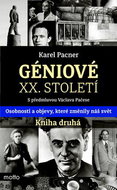 Géniové XX. století Kniha druhá: Osobnosti a objevy, které změnily svět - Kniha