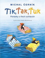Tik, Ťak, Ťuk: Pohádky o třech tučňácích - Kniha