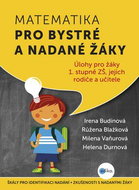 Matematika pro bystré a nadané žáky: Úlohy pro žáky 1.stupně ZŠ, jejich rodiče a učitele - Kniha