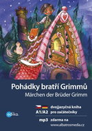 Pohádky bratří Grimmů Märchen der Brüder Grimm: Dvojjazyčná kniha, pro začátečníky, CD Mp3 - Kniha
