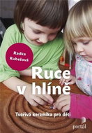 Ruce v hlíně: Tvořivá keramika pro děti - Kniha