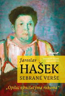 Jaroslav Hašek Sebrané verše: "Opilec s buclatýma rukama" - Kniha