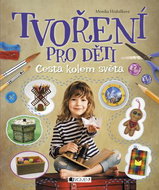Tvoření pro děti: Cesta kolem světa - Kniha