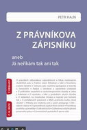 Z právníkova zápisníku: aneb Já neříkám tak ani tak - Kniha