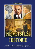 Největší lži historie II: aneb... Jak se falšovaly dějiny - Kniha