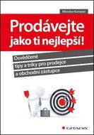Prodávejte jako ti nejlepší!: Osvědčené tipy a triky pro prodejce a obchodní zástupce - Kniha
