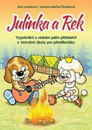 Julinka a Rek: Vyprávění o velkém psím přátelství s hravými úkoly pro předškoláky - Kniha