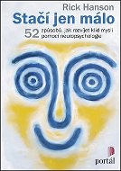 Stačí jen málo: 52 způsobů, jak rozvíjet klid mysli pomocí neuropsychologie - Kniha