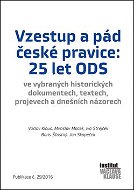 Vzestup a pád české pravice: 25 let ODS: Publikace č. 29/2016 - Kniha