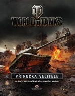 World of Tanks Příručka velitele: Ovládněte hru od začátků až po pokročilé manévry - Kniha