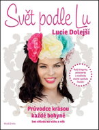 Svět podle LU: Průvodce krásou každé bohyně bez ohledu na váhu a věk - Kniha