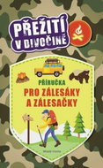 Příručka pro zálesáky a zálesačky: Přežití v divočině - Kniha