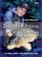 Základy rybolovu pro kluky a holky: Co máte vědět, než půjdete na ryby - Kniha