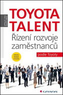 Toyota Talent: Řízení rozvoje zaměstnanců podle Toyoty - Kniha